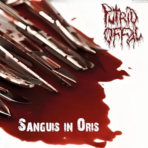 Putrid Offal : Sanguis in Oris